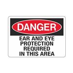 Danger Ear And Eye Protection Required In This Area Sign